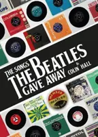 Chansons que les Beatles ont abandonnées - Songs The Beatles Gave Away