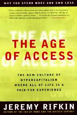 L'âge de l'accès : La nouvelle culture de l'hypercapitalisme - The Age of Access: The New Culture of Hypercapitalism