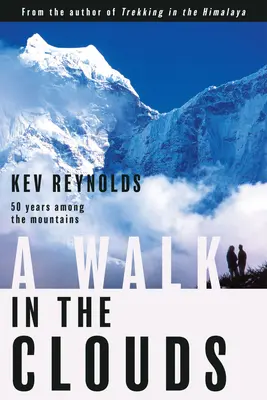 Une promenade dans les nuages : 50 ans dans les montagnes - A Walk in the Clouds: 50 Years Among the Mountains