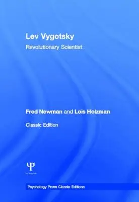 Lev Vygotsky (édition classique) : Un scientifique révolutionnaire - Lev Vygotsky (Classic Edition): Revolutionary Scientist