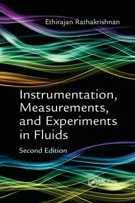 Instrumentation, mesures et expériences dans les fluides, deuxième édition - Instrumentation, Measurements, and Experiments in Fluids, Second Edition