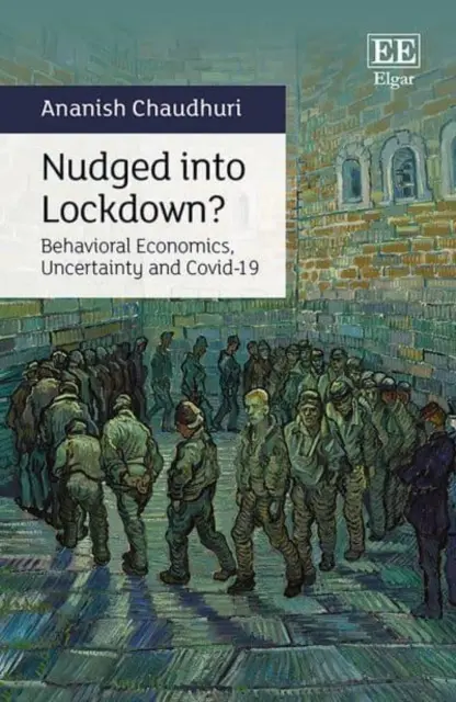 Poussé vers la fermeture ? - L'économie comportementale, l'incertitude et Covid-19 - Nudged into Lockdown? - Behavioral Economics, Uncertainty and Covid-19