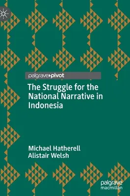 La lutte pour le récit national en Indonésie - The Struggle for the National Narrative in Indonesia
