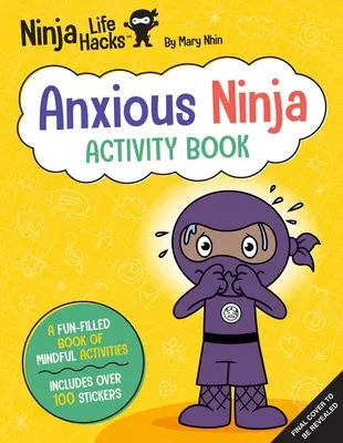 Le livre d'activités des Ninjas : Cahier d'activités du Ninja anxieux : - Ninja Life Hacks: Anxious Ninja Activity Book: