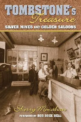 Le trésor de Tombstone : mines d'argent et saloons d'or - Tombstone's Treasure: Silver Mines and Golden Saloons