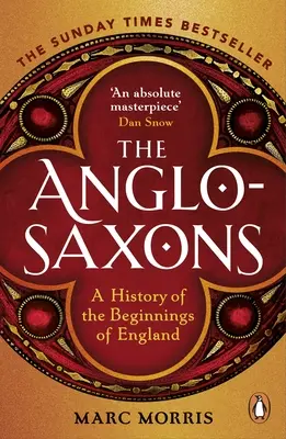 Les Anglo-Saxons - Une histoire des débuts de l'Angleterre - Anglo-Saxons - A History of the Beginnings of England