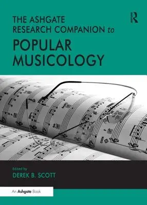 The Ashgate Research Companion to Popular Musicology (en anglais) - The Ashgate Research Companion to Popular Musicology