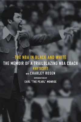 La NBA en noir et blanc : Les mémoires d'un joueur et d'un entraîneur de la NBA à la pointe de l'innovation - The NBA in Black and White: The Memoir of a Trailblazing NBA Player and Coach