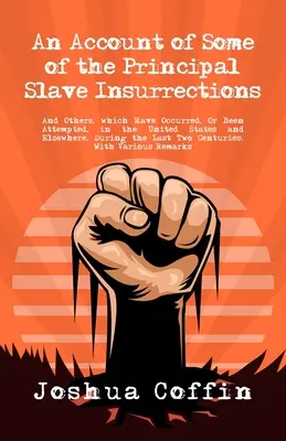 Un compte rendu de certaines des principales insurrections d'esclaves - An Account Of Some Of The Principal Slave Insurrections