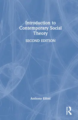 Introduction à la théorie sociale contemporaine - Introduction to Contemporary Social Theory