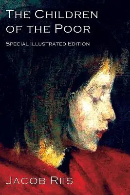 Les enfants des pauvres : un classique de la protection de l'enfance - The Children of the Poor: A Child Welfare Classic