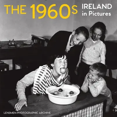 Les années 1960 : L'Irlande en images - The 1960s: Ireland in Pictures