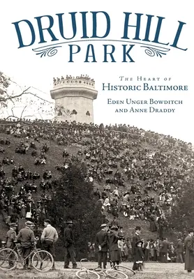 Le parc de Druid Hill : Le cœur du Baltimore historique - Druid Hill Park: The Heart of Historic Baltimore