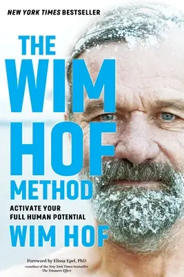 La méthode Wim Hof : Activez votre plein potentiel humain - The Wim Hof Method: Activate Your Full Human Potential