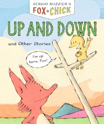 Fox & Chick : En haut et en bas : et autres histoires - Fox & Chick: Up and Down: And Other Stories