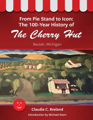 Du stand de tartes à l'icône : les 100 ans d'histoire de la Cherry Hut - From Pie Stand to Icon: The 100-Year History of The Cherry Hut