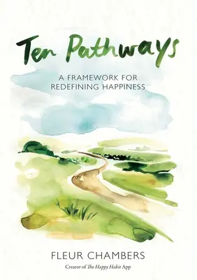 Les dix chemins : Un cadre pour redéfinir le bonheur - Ten Pathways: A framework for redefining happiness