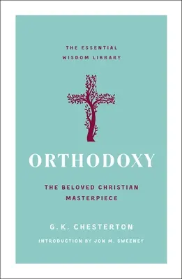 Orthodoxie : Le chef-d'œuvre chrétien bien-aimé - Orthodoxy: The Beloved Christian Masterpiece