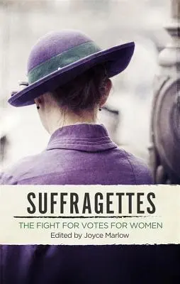 Les suffragettes : La lutte pour le droit de vote des femmes - Suffragettes: The Fight for Votes for Women