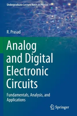 Circuits électroniques analogiques et numériques : Principes fondamentaux, analyse et applications - Analog and Digital Electronic Circuits: Fundamentals, Analysis, and Applications