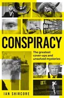 Conspiration - Les plus grandes dissimulations et mystères non résolus - Conspiracy - The greatest cover-ups and unsolved mysteries