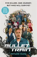 Bullet Train - Le thriller le plus vendu au monde, qui fera bientôt l'objet d'un film à grand spectacle. - Bullet Train - The internationally bestselling thriller, soon to be a major motion picture