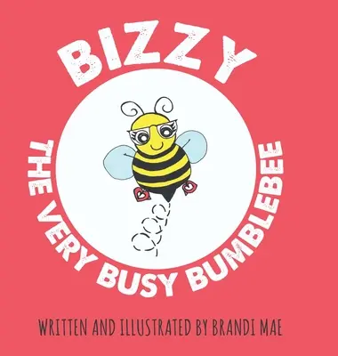 Bizzy le bourdon très occupé - Bizzy the Very Busy Bumblebee