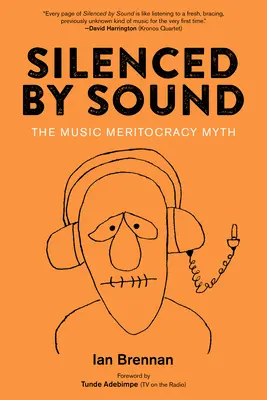 Le silence du son : Le mythe de la méritocratie musicale - Silenced by Sound: The Music Meritocracy Myth