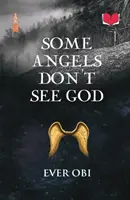 Certains anges ne voient pas Dieu - Some Angels Don't See God