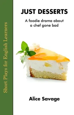 Just Desserts : Un drame gastronomique sur un chef qui a mal tourné - Just Desserts: A foodie drama about a chef gone bad