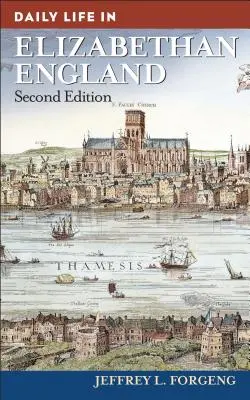 La vie quotidienne dans l'Angleterre élisabéthaine - Daily Life in Elizabethan England
