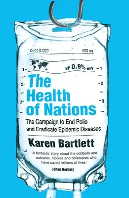 La santé des nations : La campagne pour mettre fin à la polio et éradiquer les maladies épidémiques - The Health of Nations: The Campaign to End Polio and Eradicate Epidemic Diseases