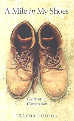 Un mille dans mes chaussures : Cultiver la compassion - A Mile in My Shoes: Cultivating Compassion