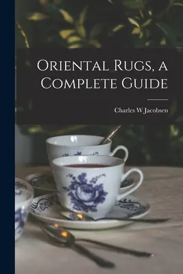 Tapis d'Orient, un guide complet - Oriental Rugs, a Complete Guide