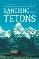 L'élevage dans les Tetons - Ranching in the Tetons