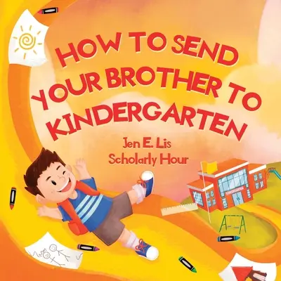 Comment envoyer votre frère à l'école maternelle - How to Send Your Brother to Kindergarten