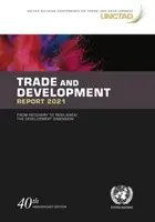 Rapport sur le commerce et le développement 2021 - de la reprise à la résilience, la dimension du développement - Trade and development report 2021 - from recovery to resilience, the development dimension