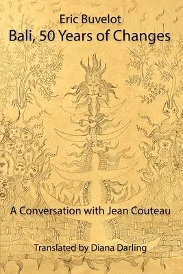 Bali : 50 ans de changements - Une conversation avec Jean Couteau - Bali: 50 Years of Changes - A Conversation with Jean Couteau