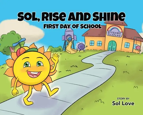 Sol, Rise and Shine : Premier jour d'école - Sol, Rise and Shine: First Day of School