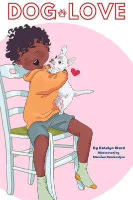 Dog Love : Un livre d'images pour les amoureux des chiens - Dog Love: A Picture Book for Dog Lovers