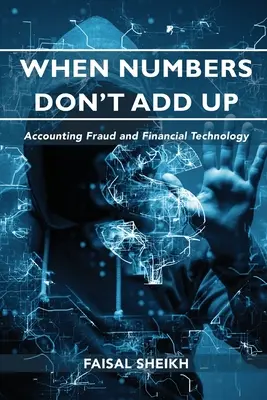 Quand les chiffres ne s'additionnent pas : fraude comptable et technologie financière - When Numbers Don't Add Up: Accounting Fraud and Financial Technology