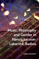Musique, philosophie et genre chez Nancy, Lacoue-Labarthe, Badiou - Music, Philosophy and Gender in Nancy, Lacoue-Labarthe, Badiou