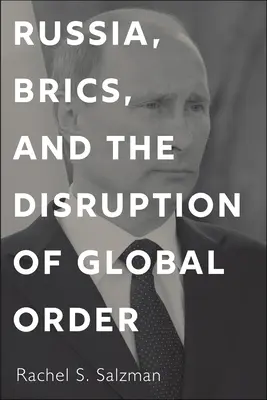 La Russie, les Brics et le bouleversement de l'ordre mondial - Russia, Brics, and the Disruption of Global Order