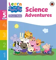 Apprendre avec Peppa Niveau 5 Livre 7 - Aventures scientifiques (Lecteur Phonétique) - Learn with Peppa Phonics Level 5 Book 7 - Science Adventures (Phonics Reader)