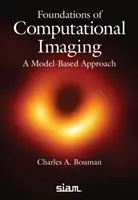 Fondements de l'imagerie informatique - Une approche basée sur des modèles - Foundations of Computational Imaging - A Model-Based Approach