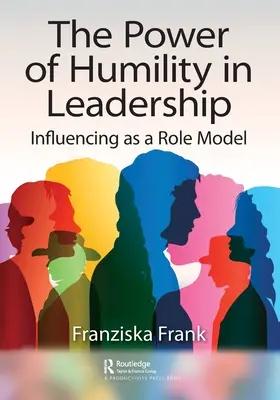 Le pouvoir de l'humilité dans le leadership : Influencer en tant que modèle - The Power of Humility in Leadership: Influencing as a Role Model
