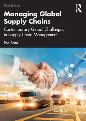 Managing Global Supply Chains (Gestion des chaînes d'approvisionnement mondiales) : Les défis mondiaux contemporains de la gestion de la chaîne d'approvisionnement - Managing Global Supply Chains: Contemporary Global Challenges in Supply Chain Management