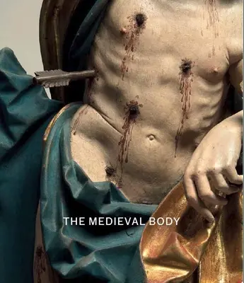 Le corps médiéval - The Medieval Body