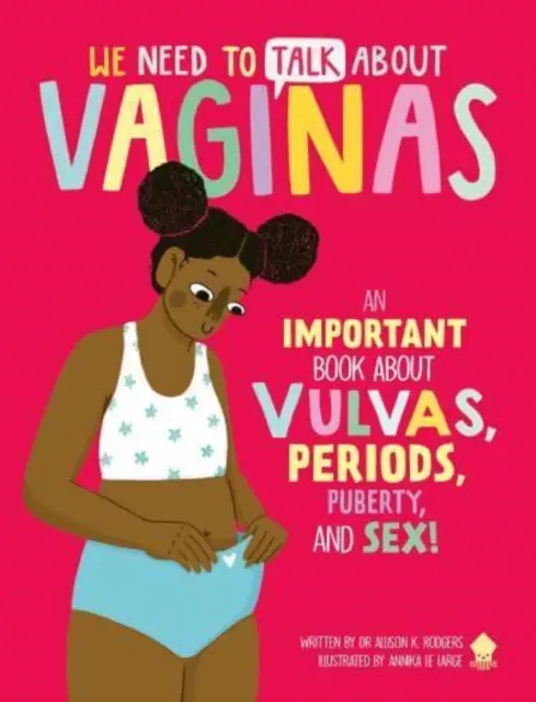 Il faut parler du vagin - Un livre IMPORTANT sur la vulve, les règles, la puberté et le sexe ! - We Need to Talk About Vaginas - An IMPORTANT Book About Vulvas, Periods, Puberty, and Sex!