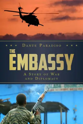 L'Ambassade : Une histoire de guerre et de diplomatie - The Embassy: A Story of War and Diplomacy